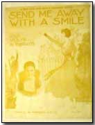 Sheet music (albeit faded) to "Send Me Away With A Smile"
